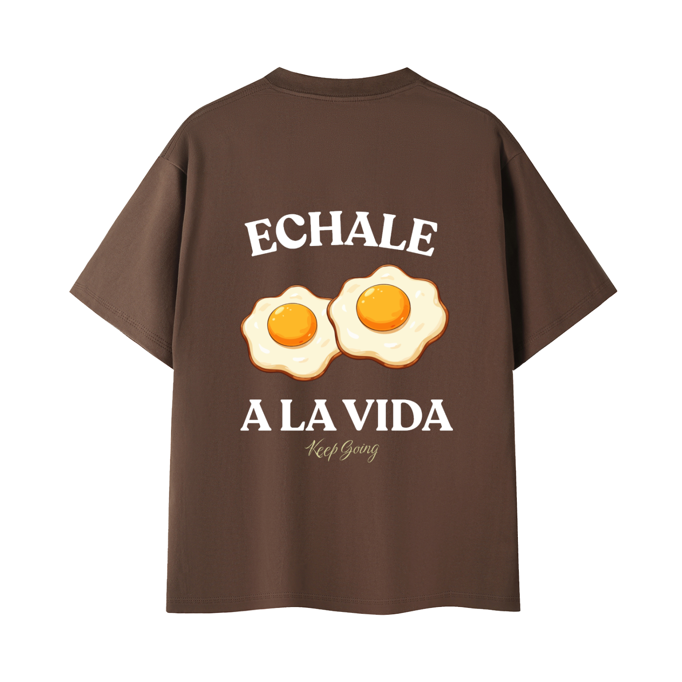 Echale Huevos a la vida Cotton T-Shirt