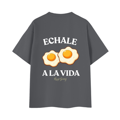 Echale Huevos a la vida Cotton T-Shirt